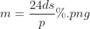 m=\frac{24ds}{p}